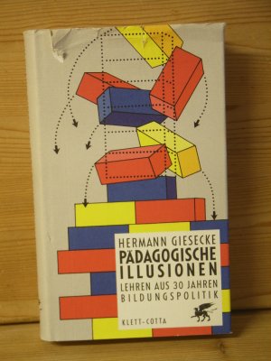 "Pädagogische Illusionen" Lehren aus 30 Jahren Bildungspolitik