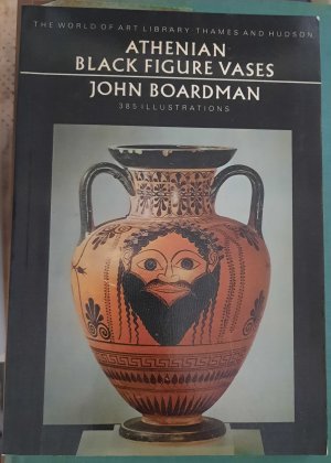 gebrauchtes Buch – John Boardman – Athenian Black Figure Vases. 385 Illustrations World of Art Library Thames and Hudson