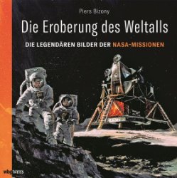 gebrauchtes Buch – Piers Bizony – Die Eroberung des Weltalls