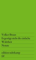 gebrauchtes Buch – Volker Braun – Es genügt nicht die einfache Wahrheit