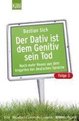 gebrauchtes Buch – Bastian Sick – Der Dativ ist dem Genitiv sein Tod - Folge 3