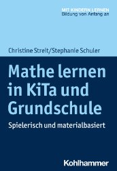 gebrauchtes Buch – Streit, Christine/Stephanie Schuler – Mathe lernen in KiTa und Grundschule