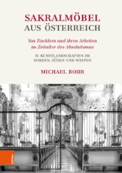 gebrauchtes Buch – Michael Bohr – Sakralmöbel aus Österreich. Von Tischlern und ihren Arbeiten im Zeitalter des Absolutismus. Band II