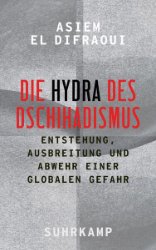 gebrauchtes Buch – El Difraoui – Die Hydra des Dschihadismus gebrauchtes Buch – El Difraoui – Die Hydra des Dschihadismus