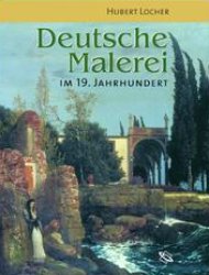 gebrauchtes Buch – Hubert Locher – Deutsche Malerei im 19. Jahrhundert