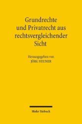 Grundrechte und Privatrecht aus rechtsvergleichender Sicht