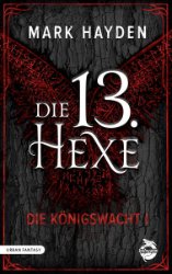 gebrauchtes Buch – Mark Hayden – Die 13. Hexe