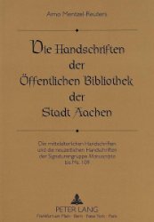 gebrauchtes Buch – Arno Mentzel-Reuters – Die Handschriften der Öffentlichen Bibliothek der Stadt Aachen