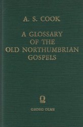 A Glossary of the Old Northumbrian Gospels (Lindisfarne Gospels or Durham Book)