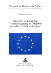 Heinrichs von Freiberg Tristanfortsetzung im Vergleich zu anderen Tristandichtungen