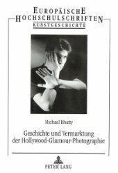 gebrauchtes Buch – Michael Bhatty – Geschichte und Vermarktung der Hollywood-Glamour-Photographie