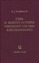 Über D. Martin Luthers Verdienst um den Kirchengesang