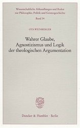 gebrauchtes Buch – Ota Weinberger – Wahrer Glaube, Agnostizismus und Logik der theologischen Argumentation