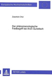 gebrauchtes Buch – Zaeshick Choi – Der phänomenologische Feldbegriff bei Aron Gurwitsch