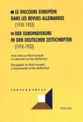 gebrauchtes Buch – Le discours européen dans les revues allemandes (1918-1933)/Der Europadiskurs in den deutschen Zeitschriften (1918-1933)