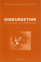 Diskursethik - Grundlegungen und Anwendungen