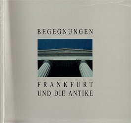 Begegnungen - Frankfurt und die Antike