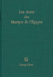 Les Actes des Martyrs de L'Égypte tirés des Manuscrits Coptes de la Bibliothèque Vaticane et du Musée Borgia