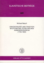 gebrauchtes Buch – Michael Betsch – Diskontinuität und Tradition im System der tschechischen Anredepronomina (1700-1850)