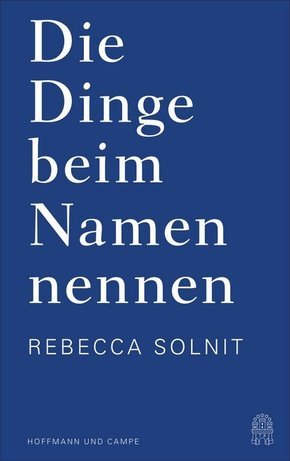 gebrauchtes Buch – Rebecca Solnit – Die Dinge beim Namen nennen