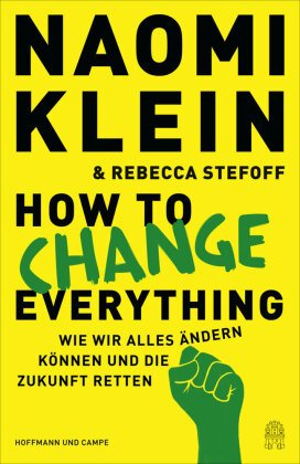 gebrauchtes Buch – Naomi Klein – How to Change Everything gebrauchtes Buch – Naomi Klein – How to Change Everything