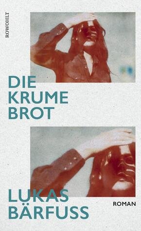 gebrauchtes Buch – Lukas Bärfuss – Die Krume Brot gebrauchtes Buch – Lukas Bärfuss – Die Krume Brot