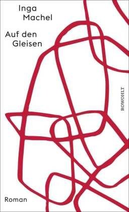gebrauchtes Buch – Inga Machel – Auf den Gleisen gebrauchtes Buch – Inga Machel – Auf den Gleisen