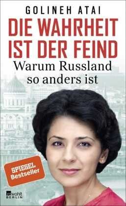 gebrauchtes Buch – Golineh Atai – Die Wahrheit ist der Feind - Warum Russland so anders ist