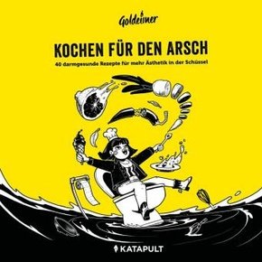 gebrauchtes Buch – Goldeimer, KATAPULT-Verlag – Kochen für den Arsch