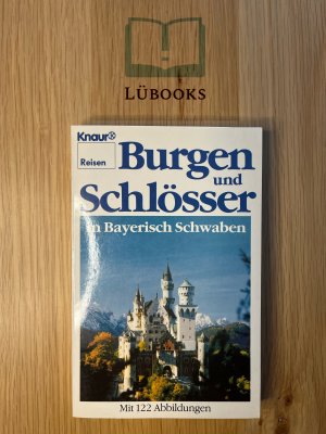 Burgen und Schlösser in Bayerisch Schwaben