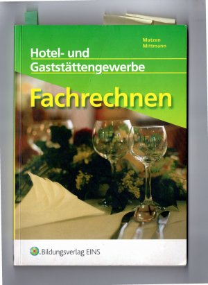 gebrauchtes Buch – Mittmann, Horst; Matzen – Fachrechnen - Ausgabe für das Hotel- und Gaststättengewerbe / Hotel- und Gaststättengewerbe: Schülerband