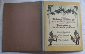 Was König Winter den Kindern gebracht und wie der Frühling es anders gemacht - Ein Bilderbuch