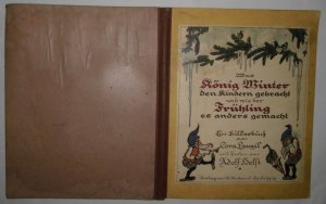 Was König Winter den Kindern gebracht und wie der Frühling es anders gemacht - Ein Bilderbuch