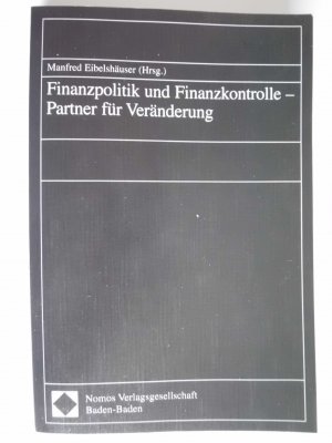 Finanzpolitik und Finanzkontrolle - Partner für Veränderung - Gedächtnisschrift für Udo Müller