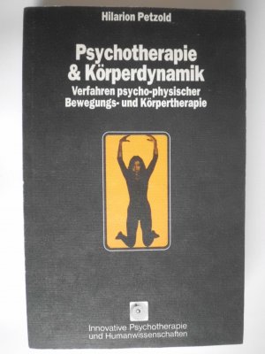 Psychotherapie & Körperdynamik - Verfahren psycho-phys. Bewegungs- und Körpertherapie