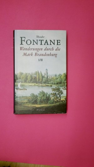 gebrauchtes Buch – Theodor Fontane – WANDERUNGEN DURCH DIE MARK BRANDENBURG, 1/II.