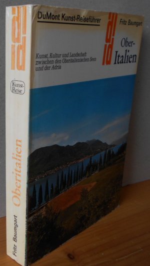 gebrauchtes Buch – Fritz Baumgart – OBER-ITALIEN : Kunst, Kultur u. Landschaft zwischen den Oberitalienischen Seen und der Adria.