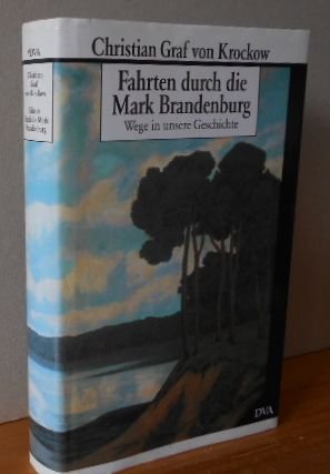 gebrauchtes Buch – Krockow, Christian Graf von – Fahrten durch die Mark Brandenburg : Wege in unsere Geschichte.