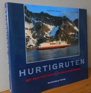 HURTIGRUTEN: Mit dem Postschiff durch Norwegen. Helfried Weyer