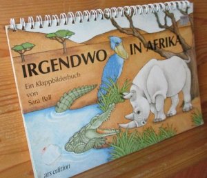 Irgendwo in Afrika. Ein Klappbilderbuch