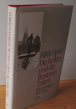 gebrauchtes Buch – Hilde Spiel – Die hellen und die finsteren Zeiten: Erinnerungen 1911 - 1946.