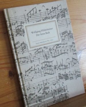 gebrauchtes Buch – Wolfgang Hildesheimer – Der ferne Bach. Eine Rede. Insel-Bücherei Nr. 1025. [Die Rede wurde anlässlich der Eröffnung des Internationalen Musikfestes Stuttgart 1985 auf Anregung der Internationalen Bach-Akademie gehalten].