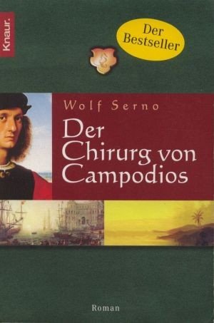 gebrauchtes Buch – Wolf Serno – Der Chirurg von Campodios : Roman. Knaur