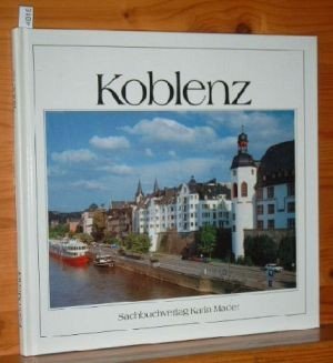 Koblenz. Fotos:. Text: Hans-C. Hoffmann. Übers.: Engl.: Michael Meadows. Franz.: Mireille Patel