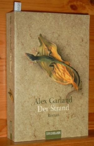 gebrauchtes Buch – Alex Garland – Der Strand : Roman. Dt. von Rainer Schmidt, Goldmann