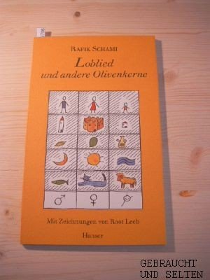 gebrauchtes Buch – Rafik Schami – Loblied und andere Olivenkerne. Mit Zeichn. von Root Leeb.