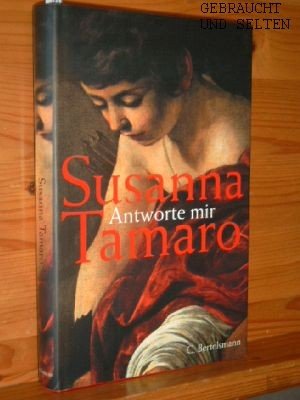 gebrauchtes Buch – Susanna Tamaro – Antworte mir. Aus dem Ital. von Christel Galliani.