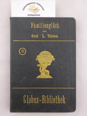 Familienglück. Erzählung. Mit Genehmigung des Verfassers aus dem Russischen übersetzt von L. A. Hauff.