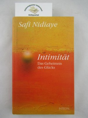 gebrauchtes Buch – Safi Nidiaye – Intimität : das Geheimnis des Glücks.