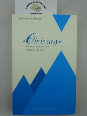 gebrauchtes Buch – Leitner, Anton G – "Ois is easy". Gedichte aus Bayern. Herausgegeben von Anton G. Leitner.